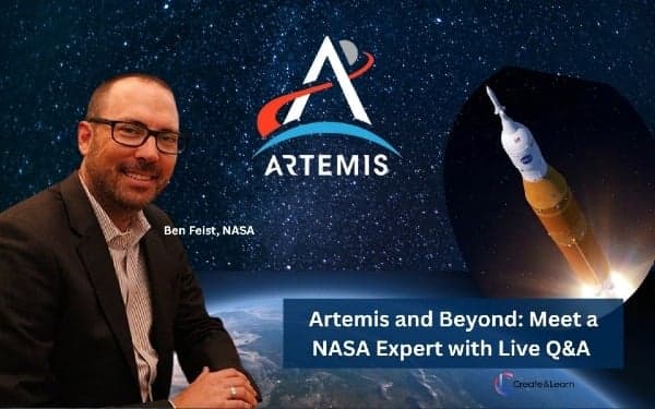 Artemis and Beyond: Meet NASA Expert Ben Feist with Live Q&A