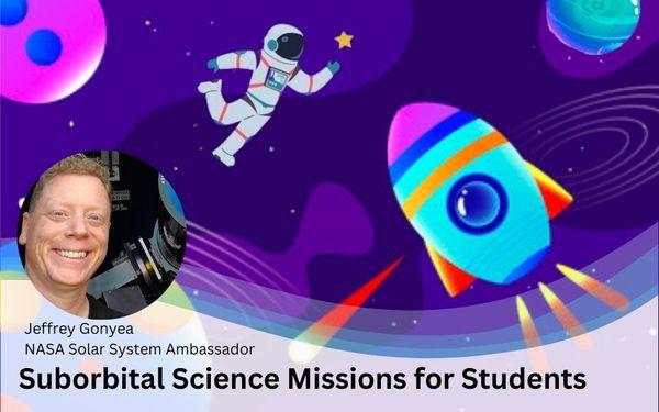 Suborbital Science Missions for Elementary to High School Students